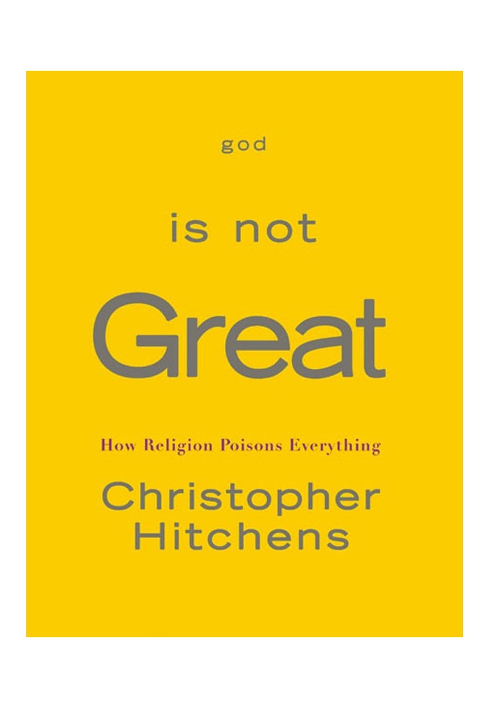 Book God Is Not Great: How Religion Poisons Everything