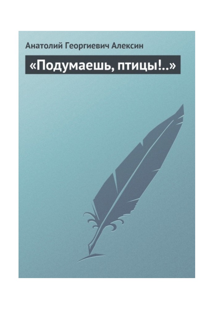 Book Just think, birds!..
