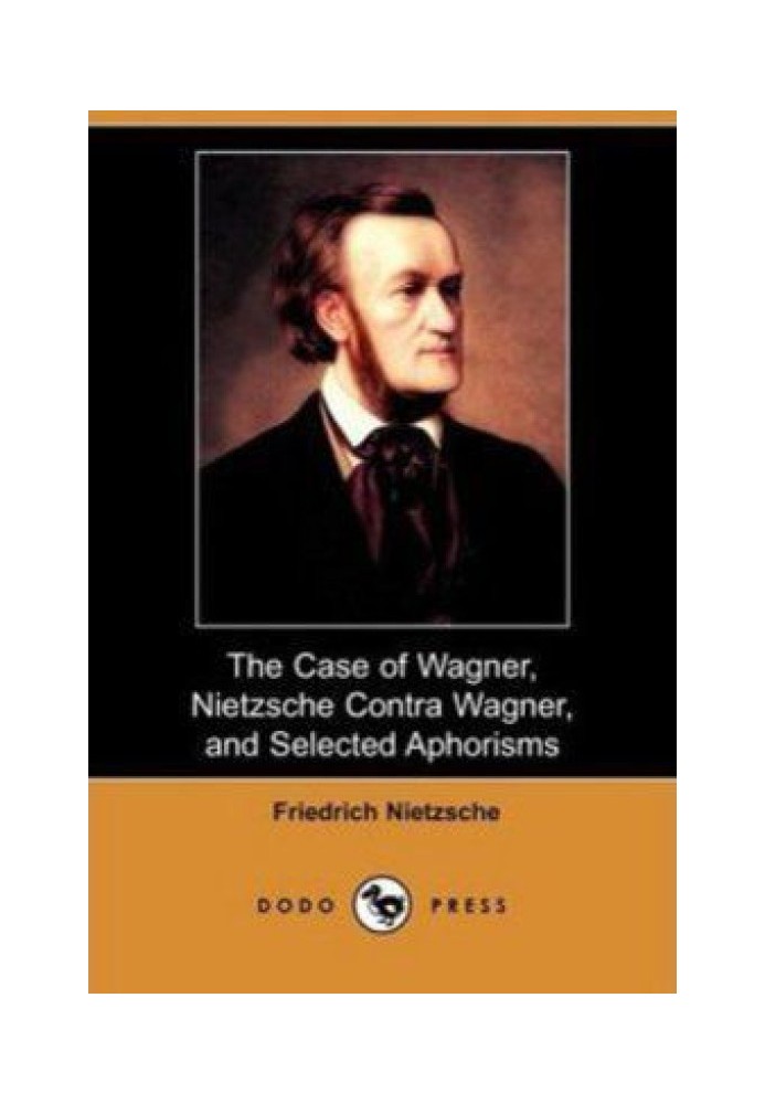 Book The Case Of Wagner, Nietzsche Contra Wagner, and Selected Aphorisms.