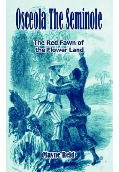 Book Osceola the Seminole / The Red Fawn of the Flower Land