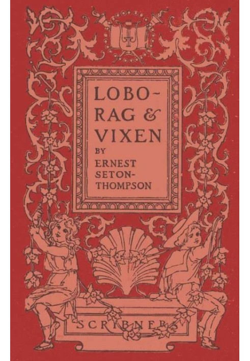 Книга Lobo, Rag and Vixen / Being The Personal Histories Of Lobo, Redruff, Raggylug & Vixen
