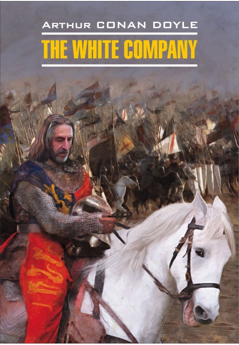 Book The White Company / Белый отряд. Книга для чтения на английском языке