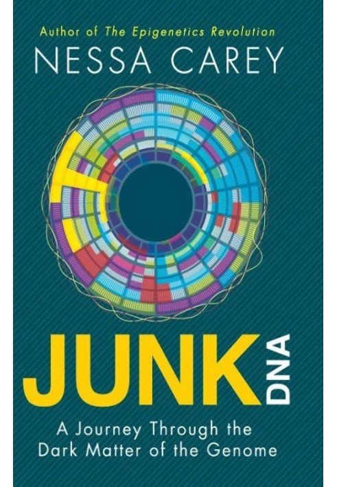Book Junk DNA: A Journey Through the Dark Matter of the Genome