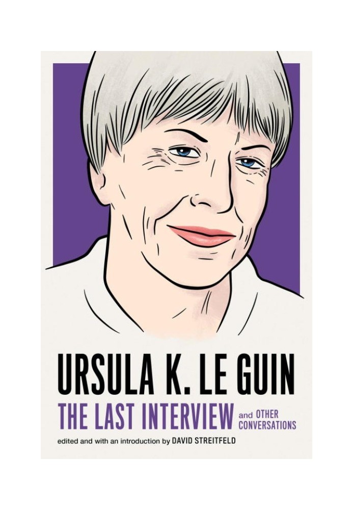 Book Ursula K. Le Guin: The Last Interview and Other Conversations