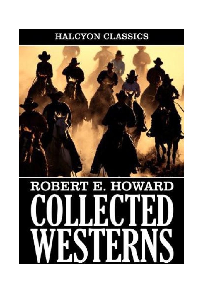 Book Collected Western Stories of Robert E. Howard (Unexpurgated Edition)