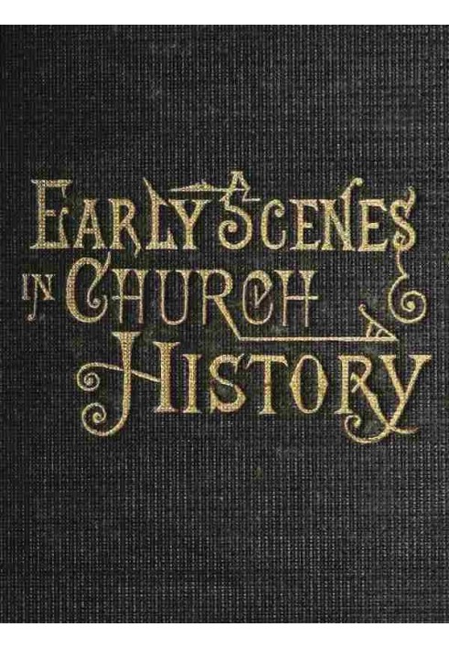 Book Early Scenes in Church History Eighth Book of the Faith-Promoting Series