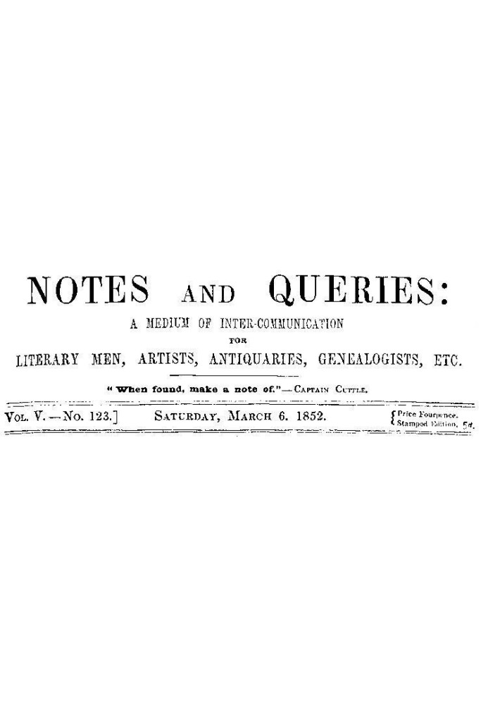 Book Notes and Queries, Vol. V, Number 123, March 6, 1852 A Medium of Inter-communication for Literary Men, Artists, Antiquaries