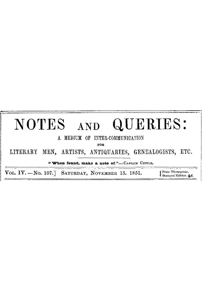 Book Notes and Queries, Vol. IV, Number 107, November 15, 1851 A Medium of Inter-communication for Literary Men, Artists, Antiqu