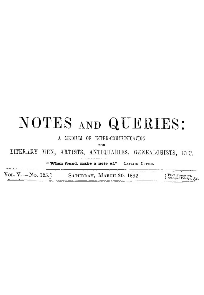 Book Notes and Queries, Vol. V, Number 125, March 20, 1852 A Medium of Inter-communication for Literary Men, Artists, Antiquarie