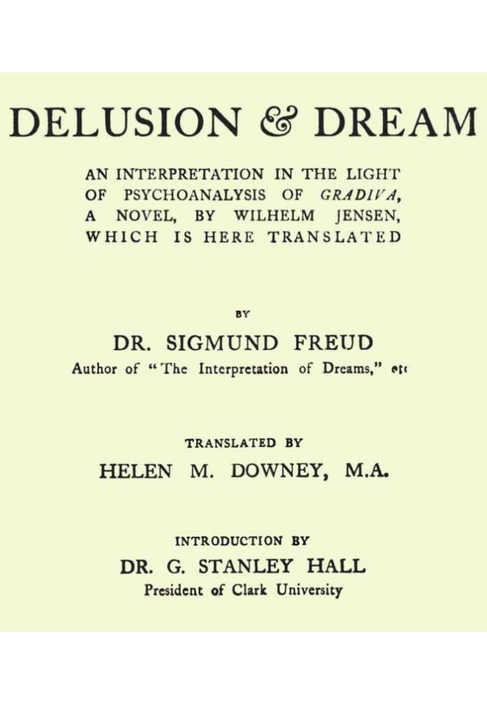 Book Delusion and Dream : an Interpretation in the Light of Psychoanalysis of Gradiva