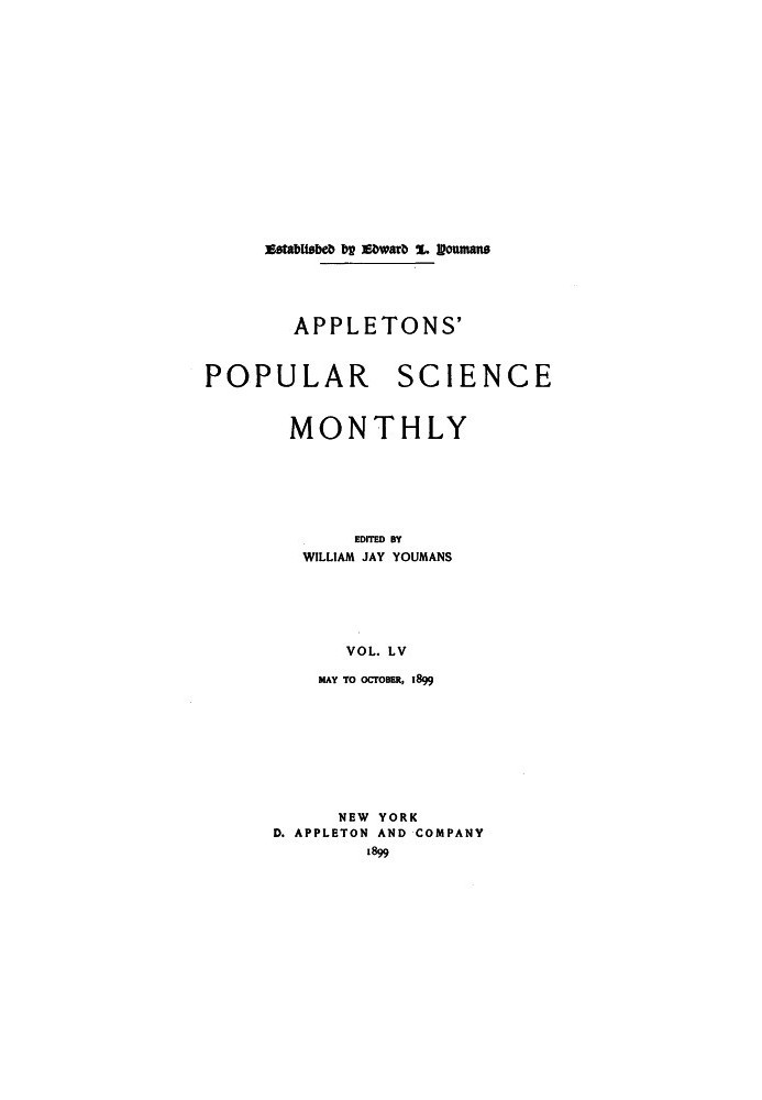 Book Appletons' Popular Science Monthly, May 1899 Volume LV, No. 1, May 1899