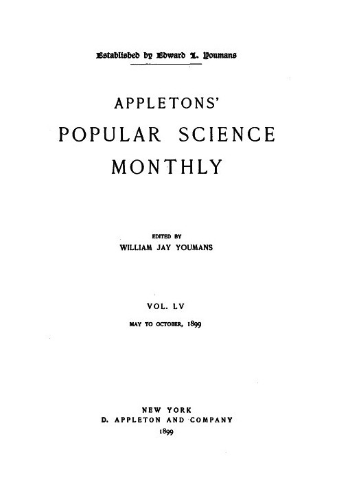 Book Appletons' Popular Science Monthly, May 1899 Volume LV, No. 1, May 1899