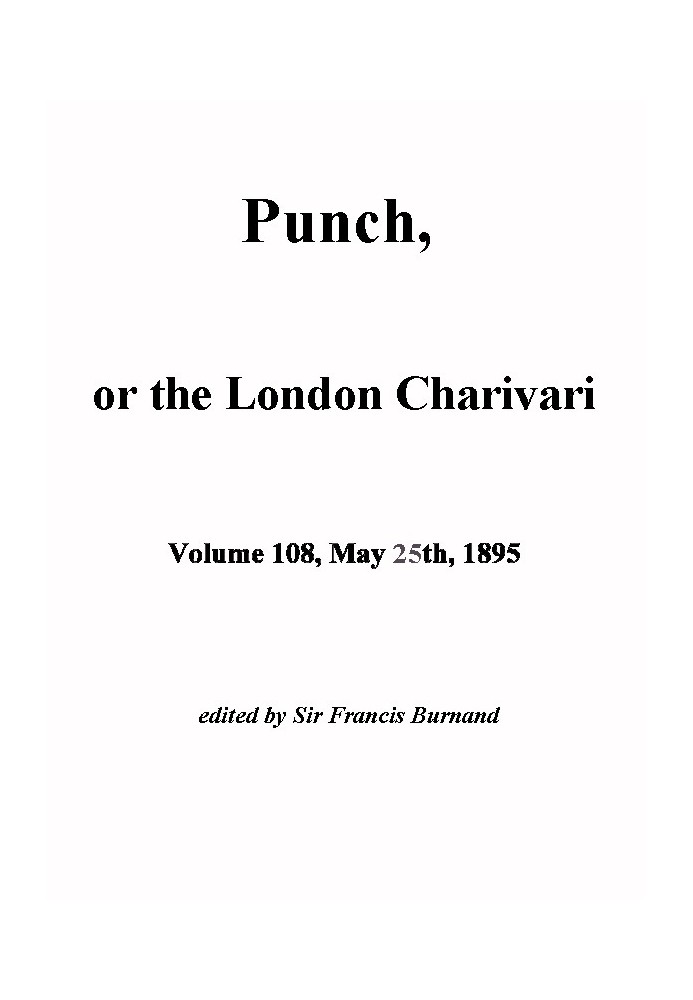Book Punch, or the London Charivari, Vol. 108, May 25, 1895