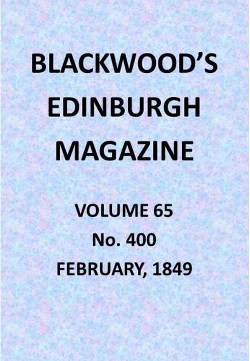 Book Blackwood's Edinburgh Magazine, Vol. 65, No. 400, February, 1849
