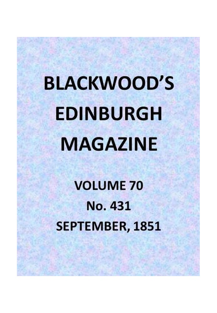 Book Blackwood's Edinburgh Magazine, Vol. 70, No. 431, September 1851