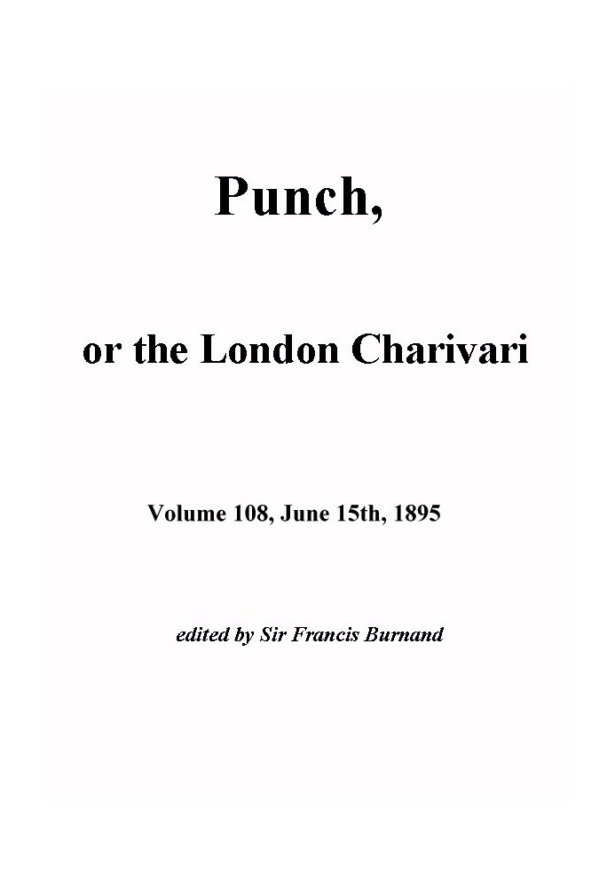 Book Punch, or the London Charivari, Vol. 108, June 15th, 1895