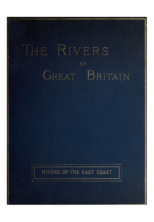 Book The Rivers of Great Britain, Descriptive, Historical, Pictorial: Rivers of the East Coast