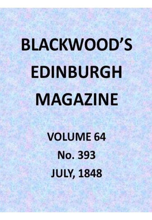 Book Blackwood's Edinburgh Magazine, Volume 64, No. 393, July 1848