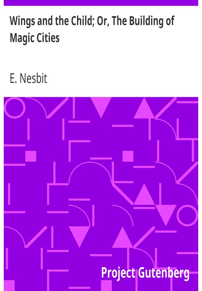 Книга Крила і дитина; Або «Будівництво чарівних міст».