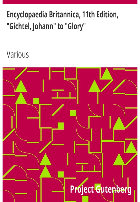 Book Encyclopaedia Britannica, 11th Edition, "Gichtel, Johann" to "Glory" Volume 12, Slice 1