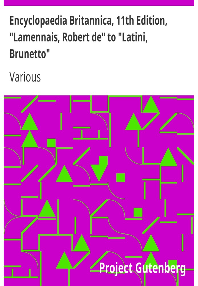 Book Encyclopaedia Britannica, 11th Edition, "Lamennais, Robert de" to "Latini, Brunetto" Volume 16, Slice 2