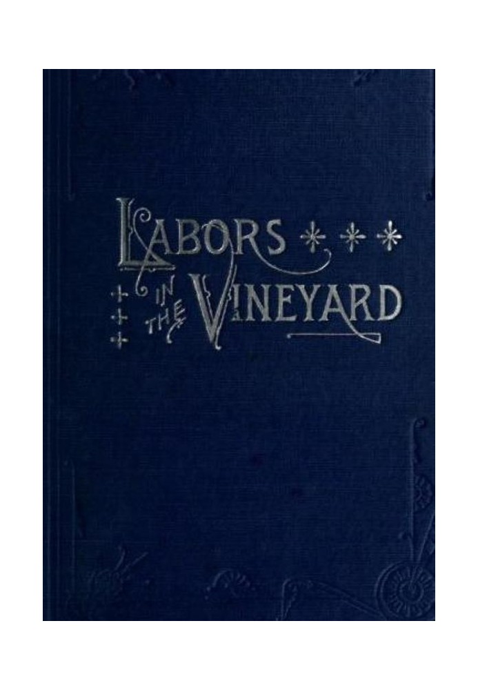 Book Labors in the Vineyard Twelfth Book of the Faith-Promoting Series. Designed for the Instruction and Encouragement of Young 