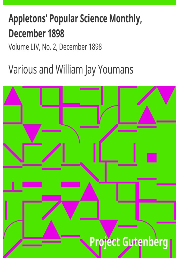 Book Appletons' Popular Science Monthly, December 1898 Volume LIV, No. 2, December 1898