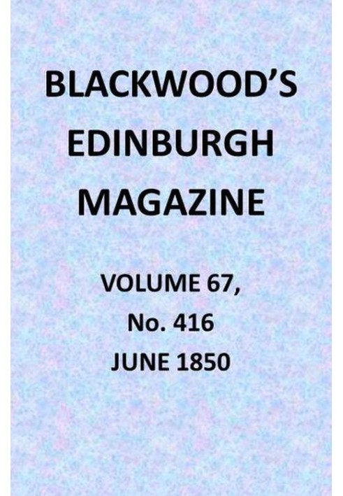 Book Blackwood's Edinburgh Magazine, Vol. 67, No. 416, June 1850
