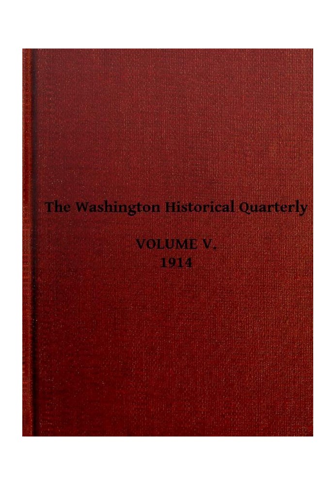 Book The Washington Historical Quarterly, Volume V, 1914