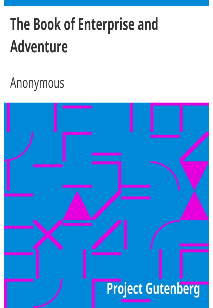 Book The Book of Enterprise and Adventure Being an Excitement to Reading. for Young People. a New and Condensed Edition.