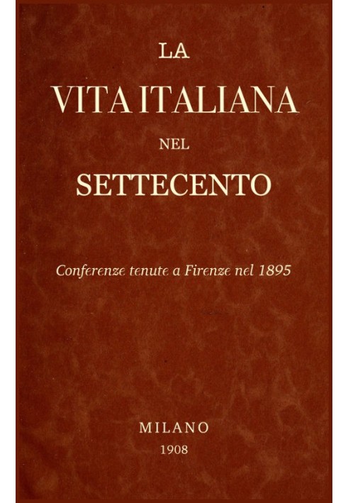 Book Italian Life in the Eighteenth Century: Conferences held in Florence in 1895