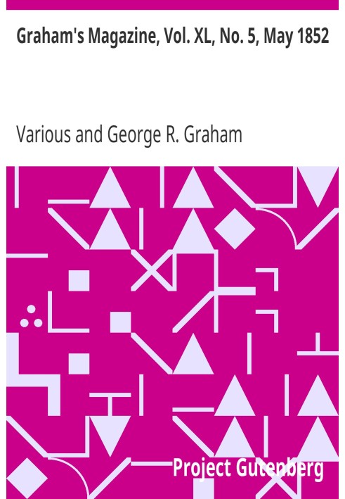 Book Graham's Magazine, Vol. XL, No. 5, May 1852