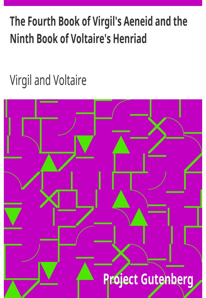 Book The Fourth Book of Virgil's Aeneid and the Ninth Book of Voltaire's Henriad