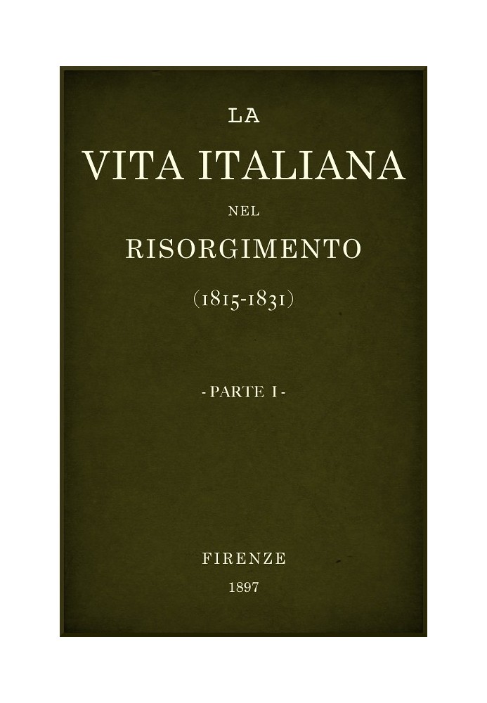 Book Italian life in the Risorgimento (1815-1831), part 1 Florentine conferences - History