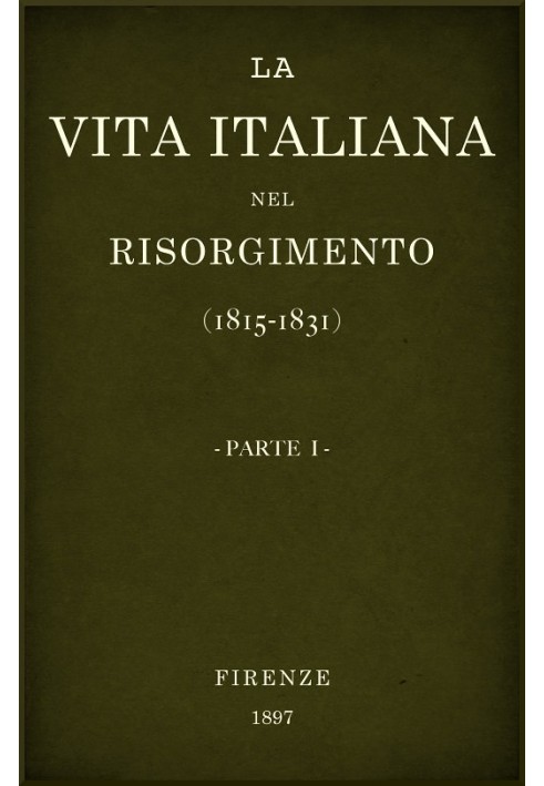 Book Italian life in the Risorgimento (1815-1831), part 1 Florentine conferences - History