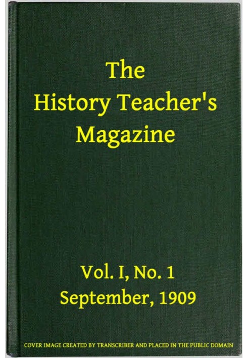 Book The History Teacher's Magazine, Vol. I, No. 1, September, 1909