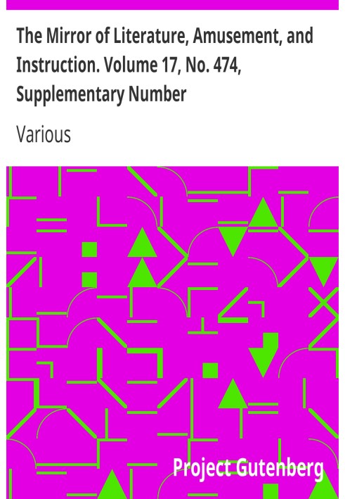 Book The Mirror of Literature, Amusement, and Instruction. Volume 17, No. 474, Supplementary Number