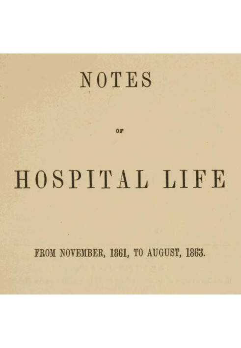 Book Notes of hospital life from November, 1861, to August, 1863