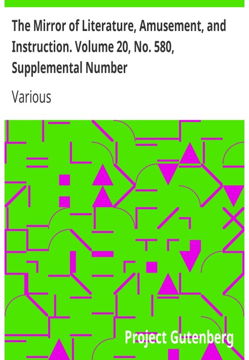 Book The Mirror of Literature, Amusement, and Instruction. Volume 20, No. 580, Supplemental Number